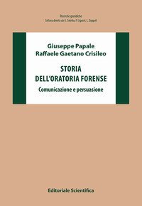 Storia dell'oratoria forense. Comunicazione e persuasione