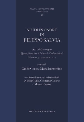 Studi in onore di Filippo Salvia. Atti de Convegno &laquo;Quale piano per il futuro dell'urbanistica?&raquo;" (Palermo, 30 novembre 2021)