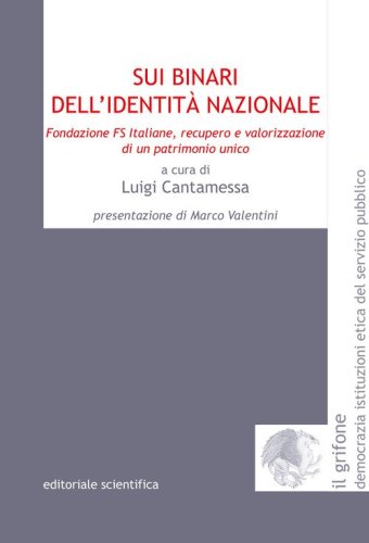 Sui binari dell'identit&agrave; nazionale. Fondazione FS Italiane, recupero e valorizzazione di un patrimonio unico