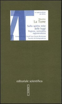 Sullo spirito mite delle leggi. Ragione, razionalit&agrave;, ragionevolezza