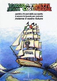 Viaggio a fumetti nella Costituzione. Perch&eacute; a 70 anni dalla sua nascita &egrave; ancora la bussola per costruire insieme il nostro futuro