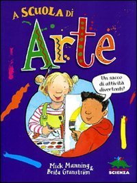 A scuola di arte. Un sacco di attivit&agrave; divertenti!