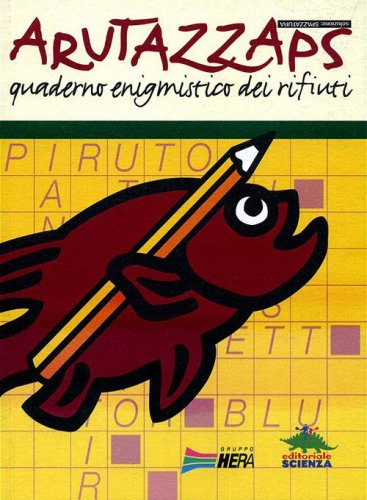 Arutazzaps. Quaderno enigmistico dei rifiuti