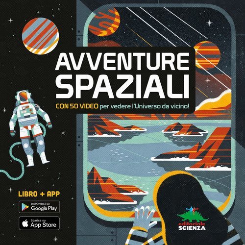 Avventure spaziali. Con 50 video per vedere l'universo da vicino!