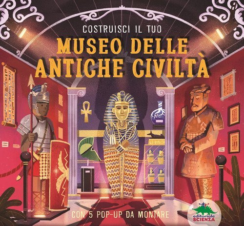 Costruisci il tuo museo delle antiche civilt&agrave;. Con 5 pop-up da montare