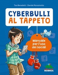 Cyberbulli al tappeto. Manuale per l'uso dei social