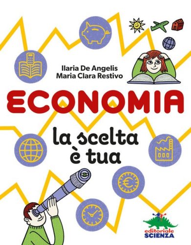 Economia, la scelta &egrave; tua