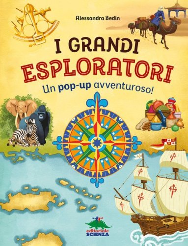 I grandi esploratori. Un pop-up avventuroso!