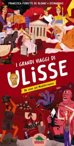 I grandi viaggi di Ulisse. Un eroe nel Mediterraneo