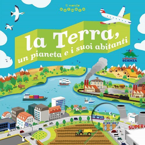 La terra, un pianeta e i suoi abitanti. Il mondo animato