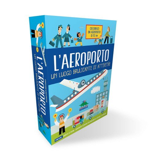L'aeroporto. Un luogo brulicante di attivit&agrave;