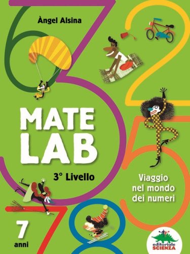 Mate Lab 3&ordm; livello. Viaggio nel mondo dei numeri