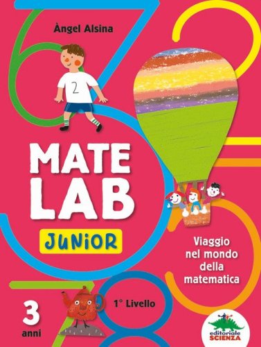Mate Lab Junior 1&ordm; livello. Viaggio nel mondo della matematica
