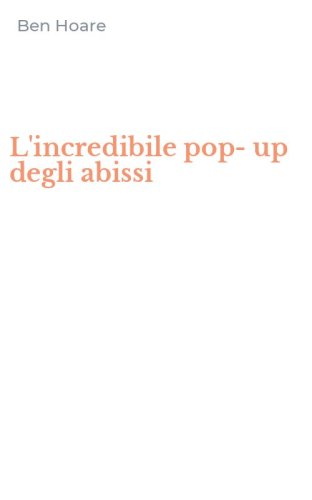 L'incredibile pop-up degli abissi