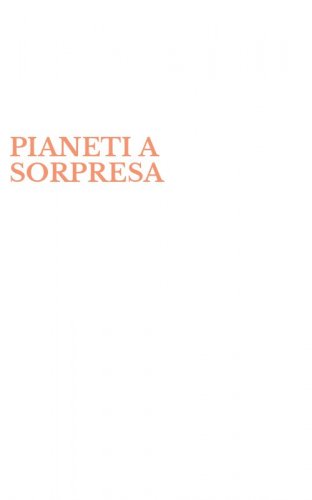 PIANETI A SORPRESA
