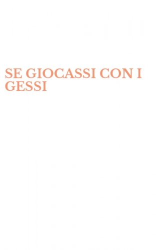 SE GIOCASSI CON I GESSI