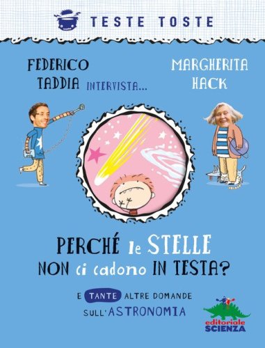 Perch&eacute; le stelle non ci cadono in testa? E tante altre domande sull'astronomia
