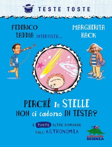 Perch&eacute; le stelle non ci cadono in testa? E tante altre domande sull'astronomia