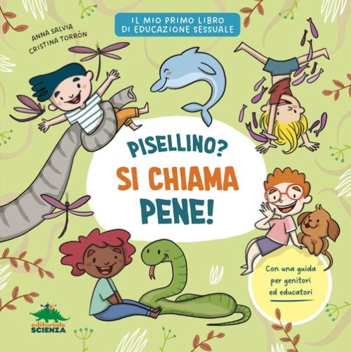 Pisellino? Si chiama pene! Per parlare con serenit&agrave; e senza imbarazzo di sessualit&agrave; con i bambini