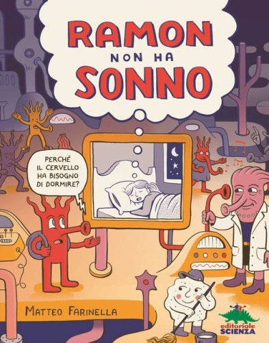 Ramon non ha sonno. Perch&eacute; il cervello ha bisogno di dormire?