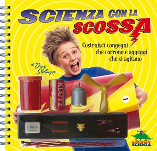 Scienza con la scossa. Costruisci aggeggi ingegnosi e congegni che corrono - GADGET