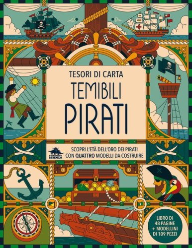 Temibili pirati. Scopri l'et&agrave; dell'oro dei pirati con quattro modelli da costruire. Tesori di carta