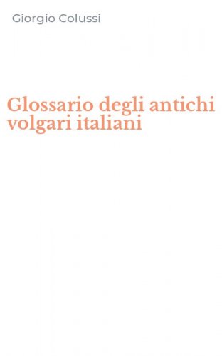 Glossario degli antichi volgari italiani