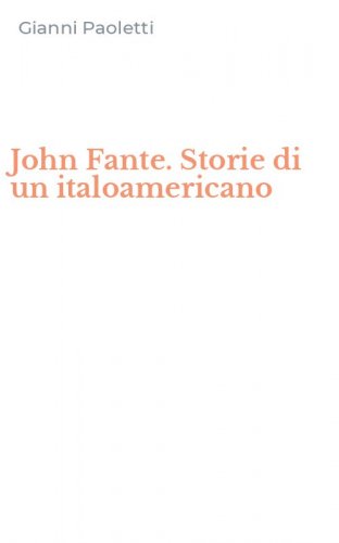 John Fante. Storie di un italoamericano