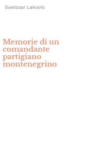 Memorie di un comandante partigiano montenegrino