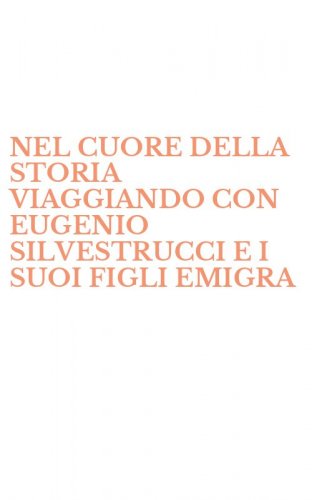 NEL CUORE DELLA STORIA VIAGGIANDO CON EUGENIO SILVESTRUCCI E I SUOI FIGLI EMIGRA - EMIGRANTI DA SIGILLO A SANTA TECLA. PROPOSTA DIDATTICA PER LA SCUOLA DELL'OBBLIGO