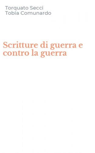 Scritture di guerra e contro la guerra