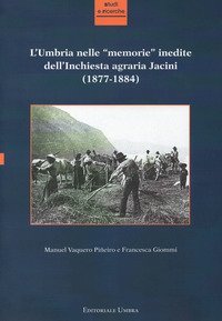 L'Umbria nelle &laquo;memorie&raquo; inedite dell'Inchiesta agraria Jacini (1877-1884)