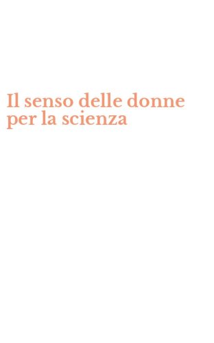 Il senso delle donne per la scienza
