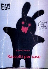 Raccolti per caso