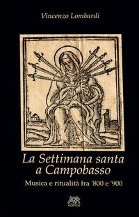 La settimana santa a Campobasso. Musica e ritualit&agrave; fra '800 e '900