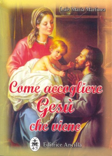 Come accogliere Ges&ugrave; che viene