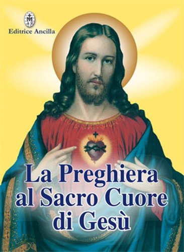 La preghiera al sacro cuore di Ges&ugrave;