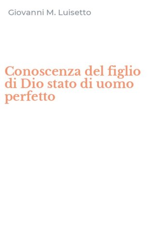 Conoscenza del figlio di Dio stato di uomo perfetto