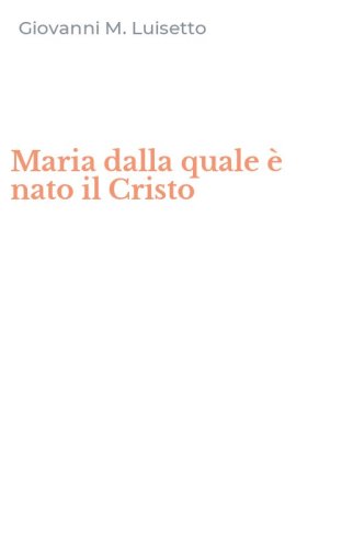 Maria dalla quale &egrave; nato il Cristo