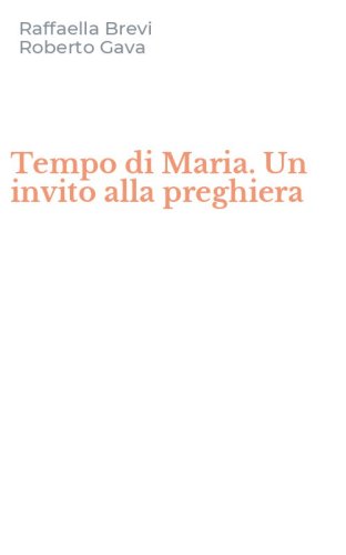 Tempo di Maria. Un invito alla preghiera