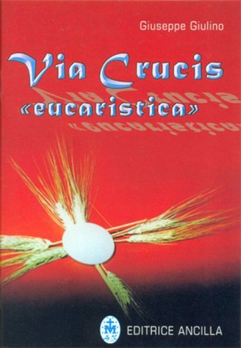 Via crucis &laquo;eucaristica&raquo;