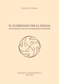 Il guardiano della soglia. Avvenimenti di vita in immagini sceniche