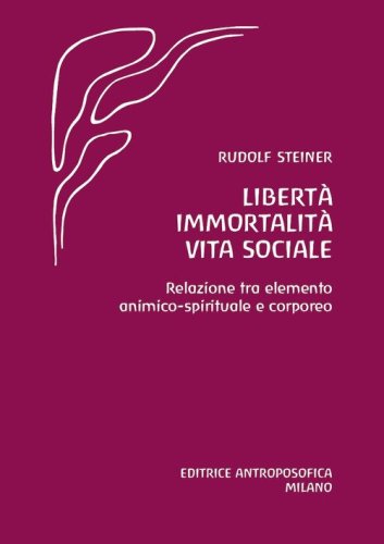 Libert&agrave; immortalit&agrave; vita sociale. Relazione tra elemento animico-spirituale e corporeo