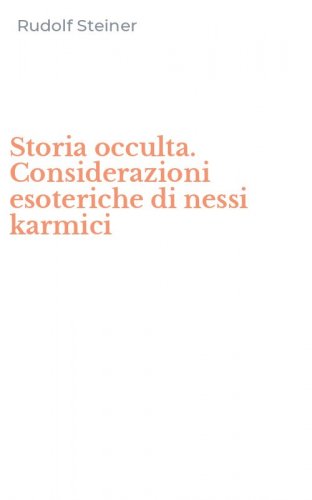 Storia occulta. Considerazioni esoteriche di nessi karmici