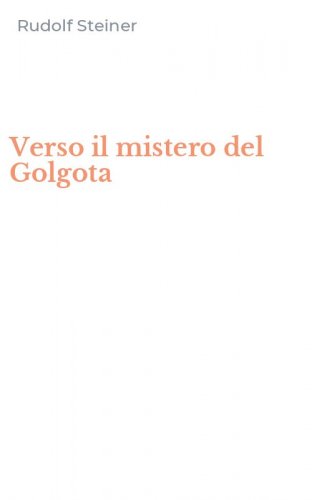 Verso il mistero del Golgota