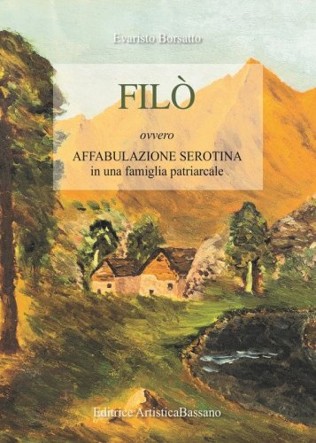 Fil&ograve;. Ovvero affabulazione serotina in una famiglia patriarcale