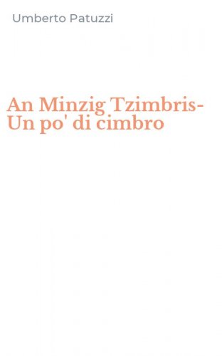 An Minzig Tzimbris-Un po' di cimbro