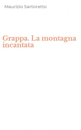 Grappa. La montagna incantata