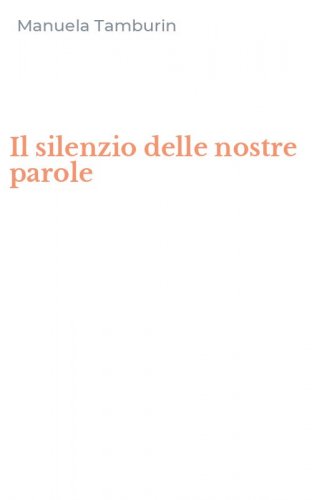 Il silenzio delle nostre parole