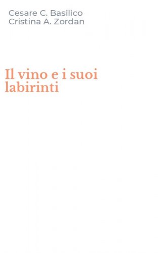 Il vino e i suoi labirinti